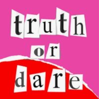 Truth or Dare