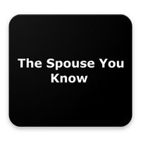 The Spouse You Know