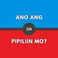 Ano ang Pipiliin Mo? - Rather
