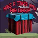Make A Tower With Airdrop