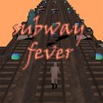 subway fever
