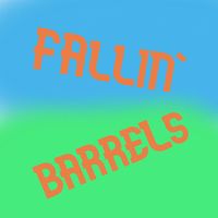 Fallin' Barrels