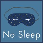 No Sleep