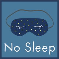 No Sleep