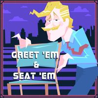 Greet 'em and Seat 'em