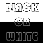 Black or White