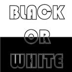 Black or White