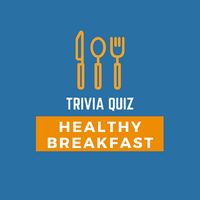 Trivia Quiz Healthy Breakfast
