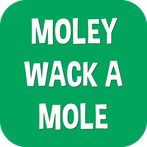 Moley Whack A Mole