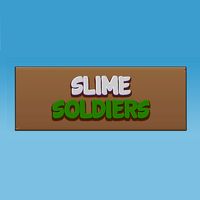 Slime Soldiers