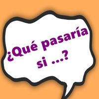¿Qué pasaría si...?