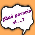 ¿Qué pasaría si...?