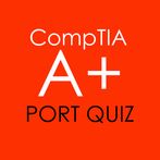 CompTIA A+ Port Quiz 2023