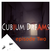 Cubium Dreams [episode Two]