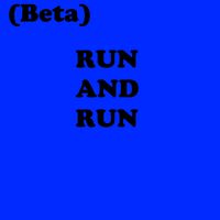 Run and Run
