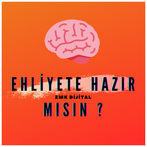 Ehliyete Hazır Mısın ?