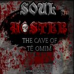 SOUL HOSTER cave of té omim