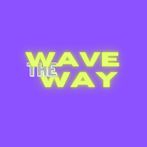 Wave the Way