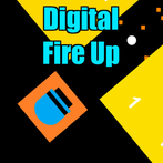 Digital Fire Up