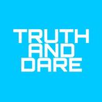 Truth and Dare
