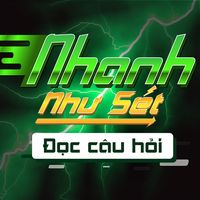 Nhanh Như Sét - Đọc Câu Hỏi