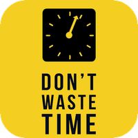 Dont Waste Time ⏲️ (New) 2019