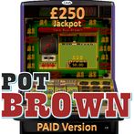 Pot Brown - UK Fruit Machine