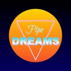 Pipe Dreams