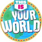 THIS IS… Your World