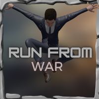 Run From War