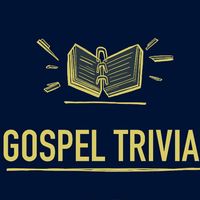 Gospel Trivia - Quiz yourself