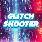 Glitch Shooter - By Neal