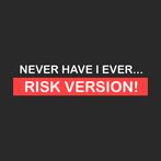 Never have I ever... risk vers