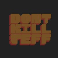 Don't Kill Jeff