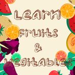 Learn Fruits and Vegetables