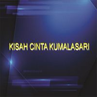 KISAH CINTA KUMALASARI