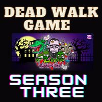 dead walk game : Season three