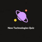 New Technologies Quiz