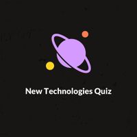 New Technologies Quiz