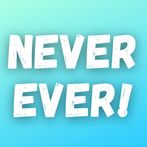 Never Have I Ever