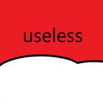 Useless