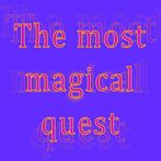 The Most Magical Quest - text