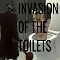 Skibidi Invasion of Toilets