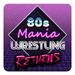 80s Mania Wrestling Returns