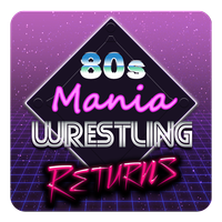 80s Mania Wrestling Returns