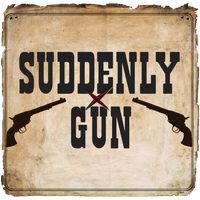 Suddenly Gun