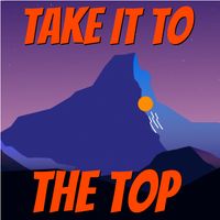Take It to the Top