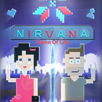 Nirvana: Game of Life