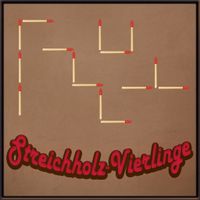 Streichholz-Vierlinge