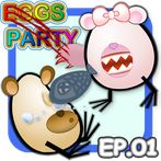 Eggs Party ep1:Pass The Fish